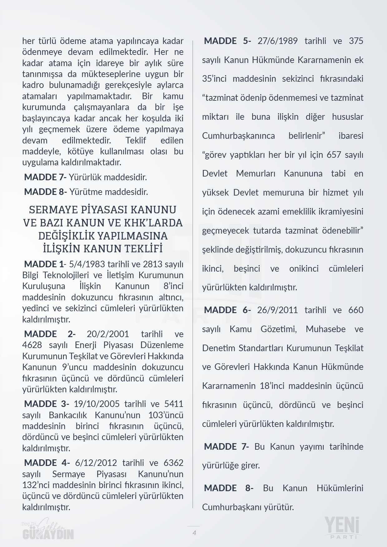 21.10.2026 SERMAYE PİYASASI KANUNU İLE  BAZI KANUN VE KHK'LARDA DEĞİŞİKLİK YAPILMAS INA İLİŞKİN KANUN TEKLİFİ - 04